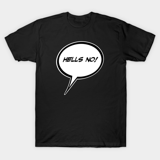 Word Balloon “Hells No.” Version A T-Shirt by PopsTata Studios 